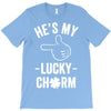 he's my lucky charm T-Shirt