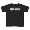 dear santa sent rent Toddler T-shirt