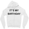 it's my birthday Zipper Hoodie