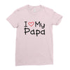 I Love My Papa Ladies Fitted T-Shirt
