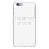it's not me it's you iPhone 6/6s Plus Case