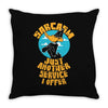 sarcasm Throw Pillow