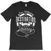 run without a destination T-Shirt