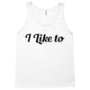 i like to Tank Top