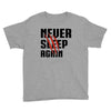Never Sleep Again Youth Tee