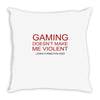 gaming doesn't make me violent Throw Pillow