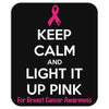 Keep Calm And Light It Up Pink (For Breast Cancer Awareness) Mousepad