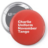 charlie uniform november tango Pin-back button