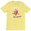 i do it for the ice cream T-Shirt