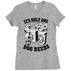 only one in dog beers Ladies Fitted T-Shirt