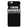 I Grow Humans - What is Your Super Power iPhone 6 Plus/6s Plus Case