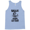 Back Of I Have A Crazy Mom And I am not Afraid To Use Her Tank Top
