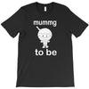 mummy to be T-Shirt