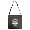 chop your own wood it will warm you twice Adjustable Strap Totes
