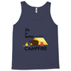 life is better around the campfire Tank Top