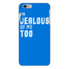 i'm jealous of me too iPhone 6/6s Plus Case