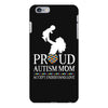 proud Autism  mom iPhone 6 Plus/6s Plus Case