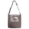 don't ask me i'm just the labourer Adjustable Strap Totes
