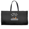 there is no princess Weekender Totes