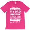 Dear Dad Thanks for Being My Dad T-Shirt