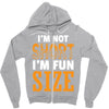 I Am Not Short I Am Fun Size Zipper Hoodie