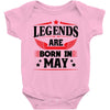 Legends Are Born In May Baby Onesie