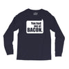 you had me at bacon Long Sleeve Shirts