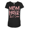 mom hair don't care Maternity Scoop Neck T-shirt