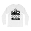 Queens Are Born In February Long Sleeve Shirts