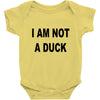 i am not a duck Baby Onesie