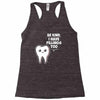 be kind i have fillings too Racerback Tank