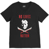 no lives matter 1 V-Neck Tee
