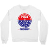 pizza for prez Crewneck Sweatshirt