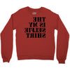 this is my selfie shirt Crewneck Sweatshirt