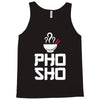 pho sho foodie asian food humor chopsticks funny Tank Top