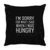 hungry apology Throw Pillow