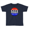save ferris tribute to ferris bueller's Toddler T-shirt