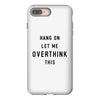 Hang On Let Me Overthink This iPhone 8 Plus