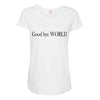 good bye world Maternity Scoop Neck T-shirt
