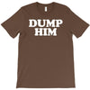 dump him T-Shirt