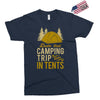 dude that camp trip in tents funny Exclusive T-shirt