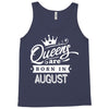 Queens Are Born In August Tank Top