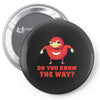 do you know the way Pin-back button