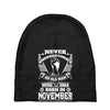Never Underestimate Old Man Who Was Born November Baby Beanies