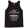 Smart Good Looking Paralegal Doesnt Get Better Than Tank Top