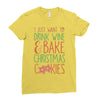 i just want to drink wine &amp; bake christmas cookies Ladies Fitted T-Shirt