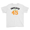 Impeach 45 Youth Tee