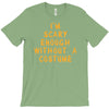i'm scary enough T-Shirt