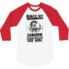 Back Off I Have A Crazy Grandpa And I am not Afraid To Use Him 3/4 Sleeve Shirt