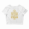 kings are born in 1968 Crop Top